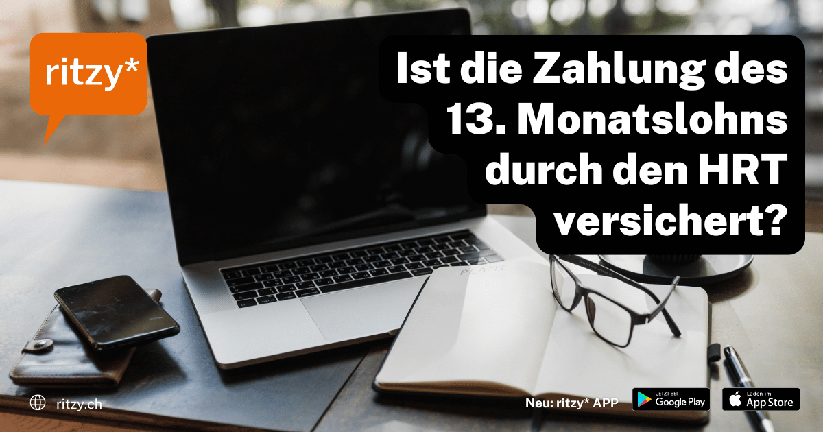 Ritzy Blog Ist die Zahlung des 13. Monatslohns durch den HRT versichert?